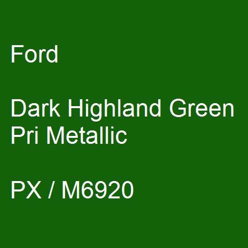 Ford, Dark Highland Green Pri Metallic, PX / M6920.
